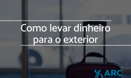 Como levar dinheiro para o exterior